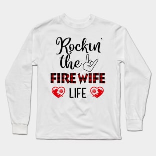 Rockin' The Fire Wife Life Long Sleeve T-Shirt